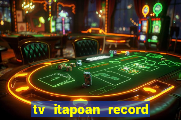 tv itapoan record bahia ao vivo online